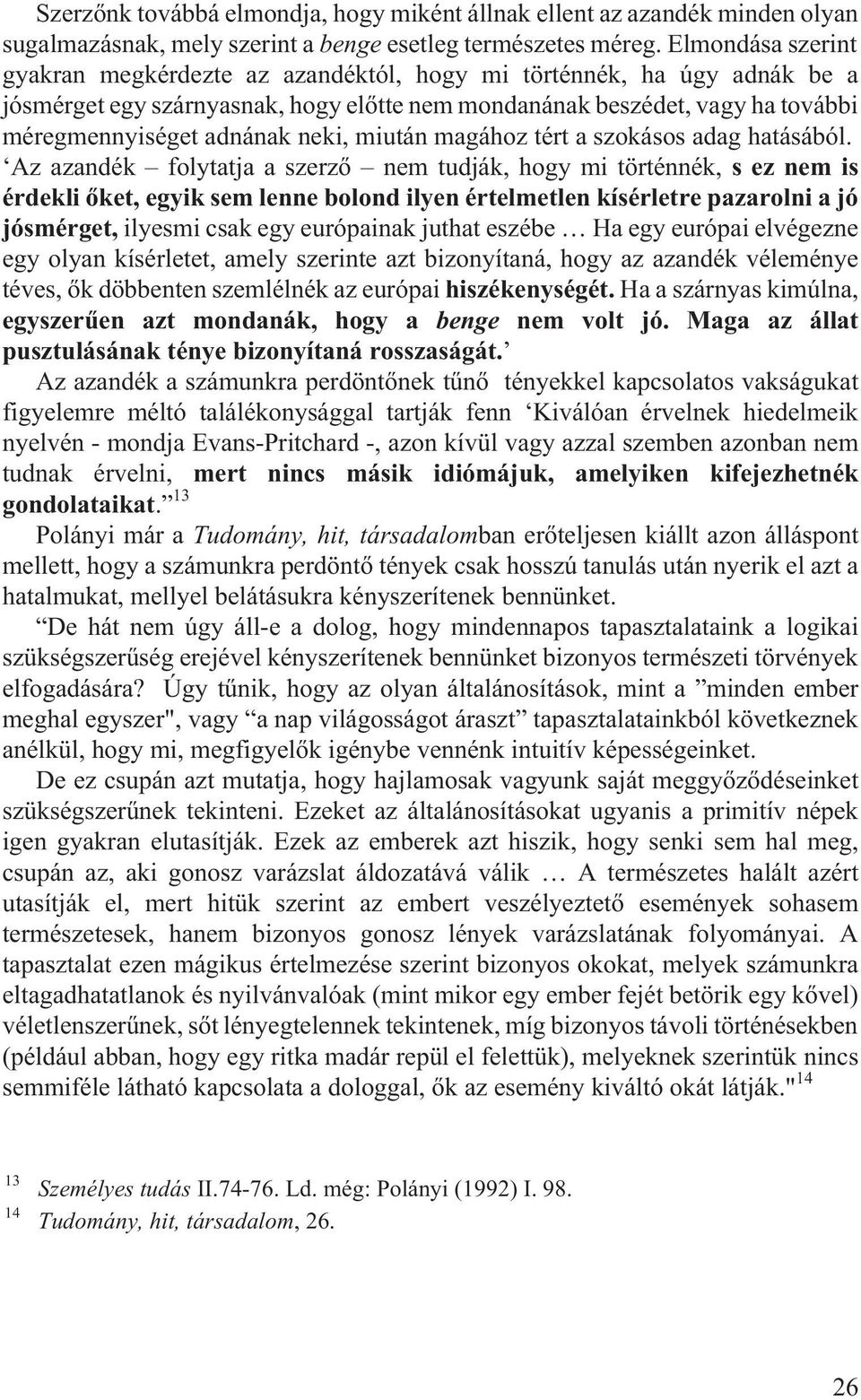 neki, miután magához tért a szokásos adag hatásából.