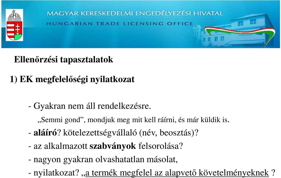 kötelezettségvállaló (név, beosztás)? - az alkalmazott szabványok felsorolása?