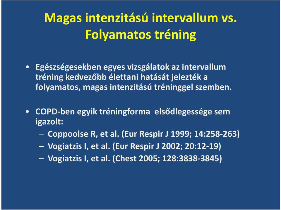 hatását jelezték a folyamatos, magas intenzitású tréninggel szemben.