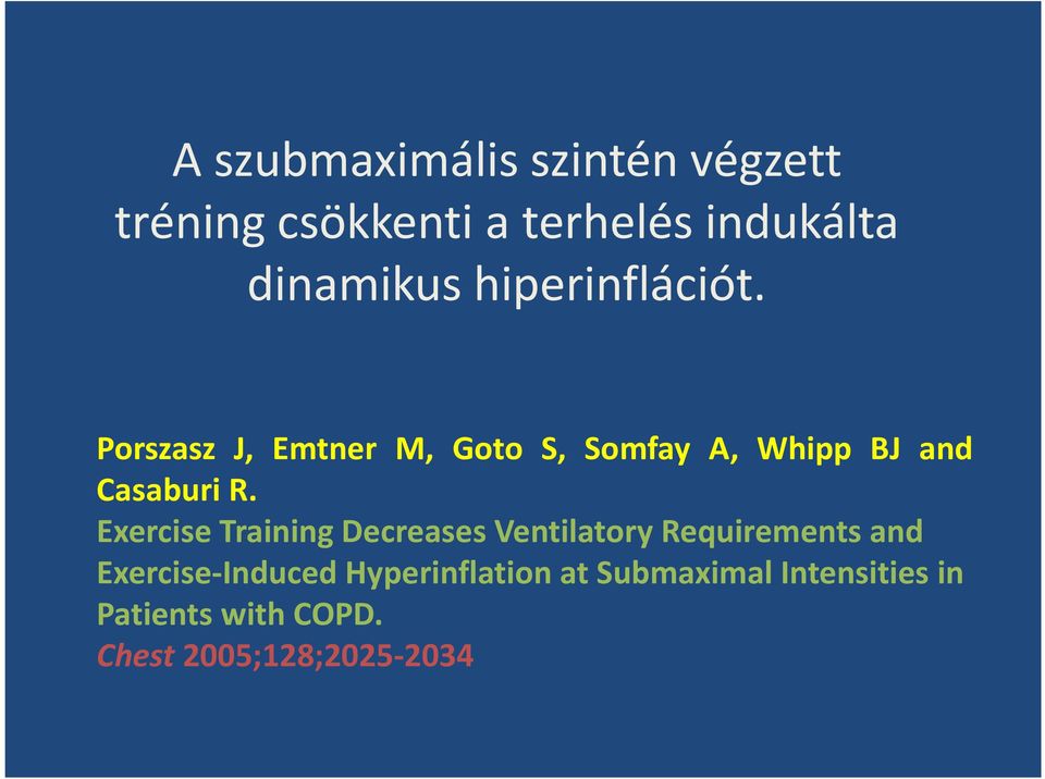 Exercise Training Decreases VentilatoryRequirements and Exercise-Induced