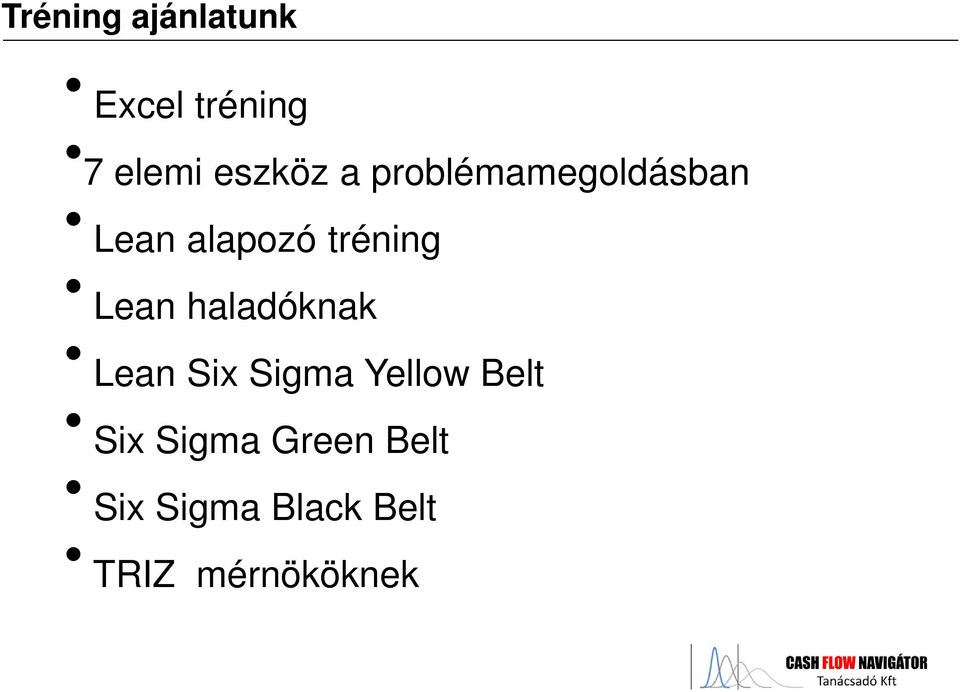 haladóknak Lean Six Sigma Yellow Belt Six Sigma