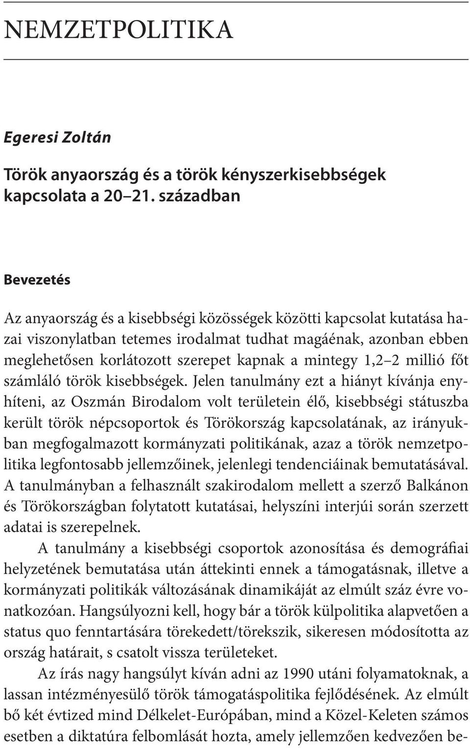 mintegy 1,2 2 millió főt számláló török kisebbségek.