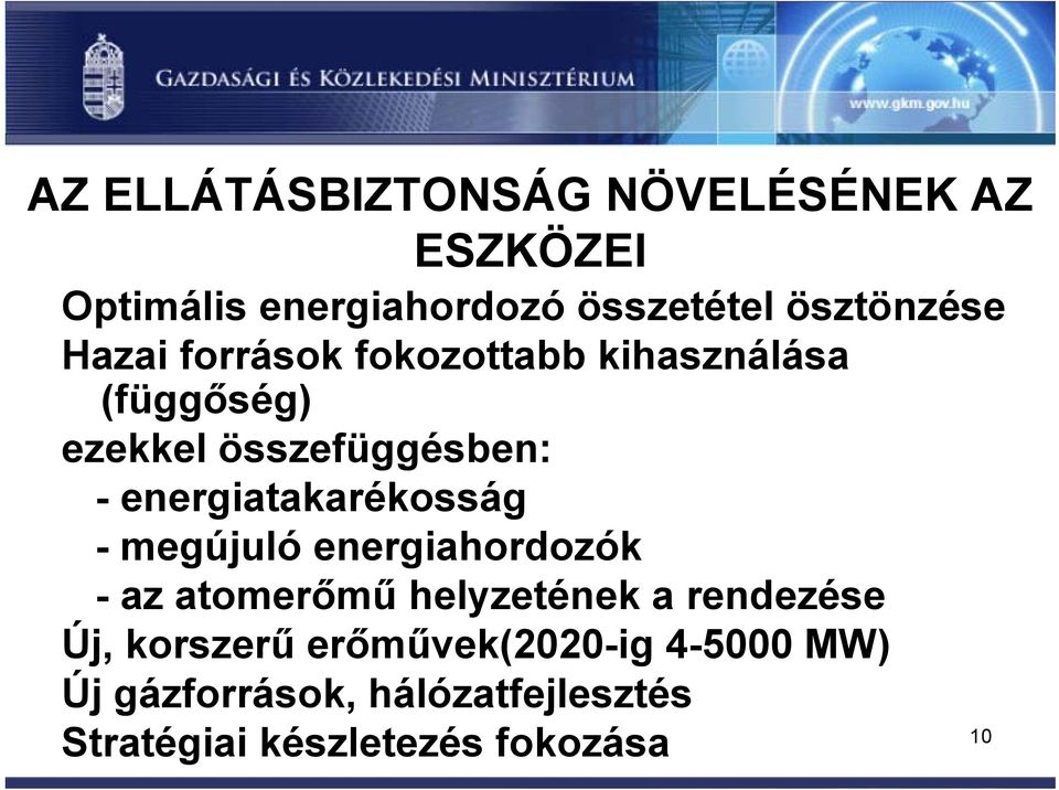 energiatakarékosság - megújuló energiahordozók - az atomerőmű helyzetének a rendezése Új,