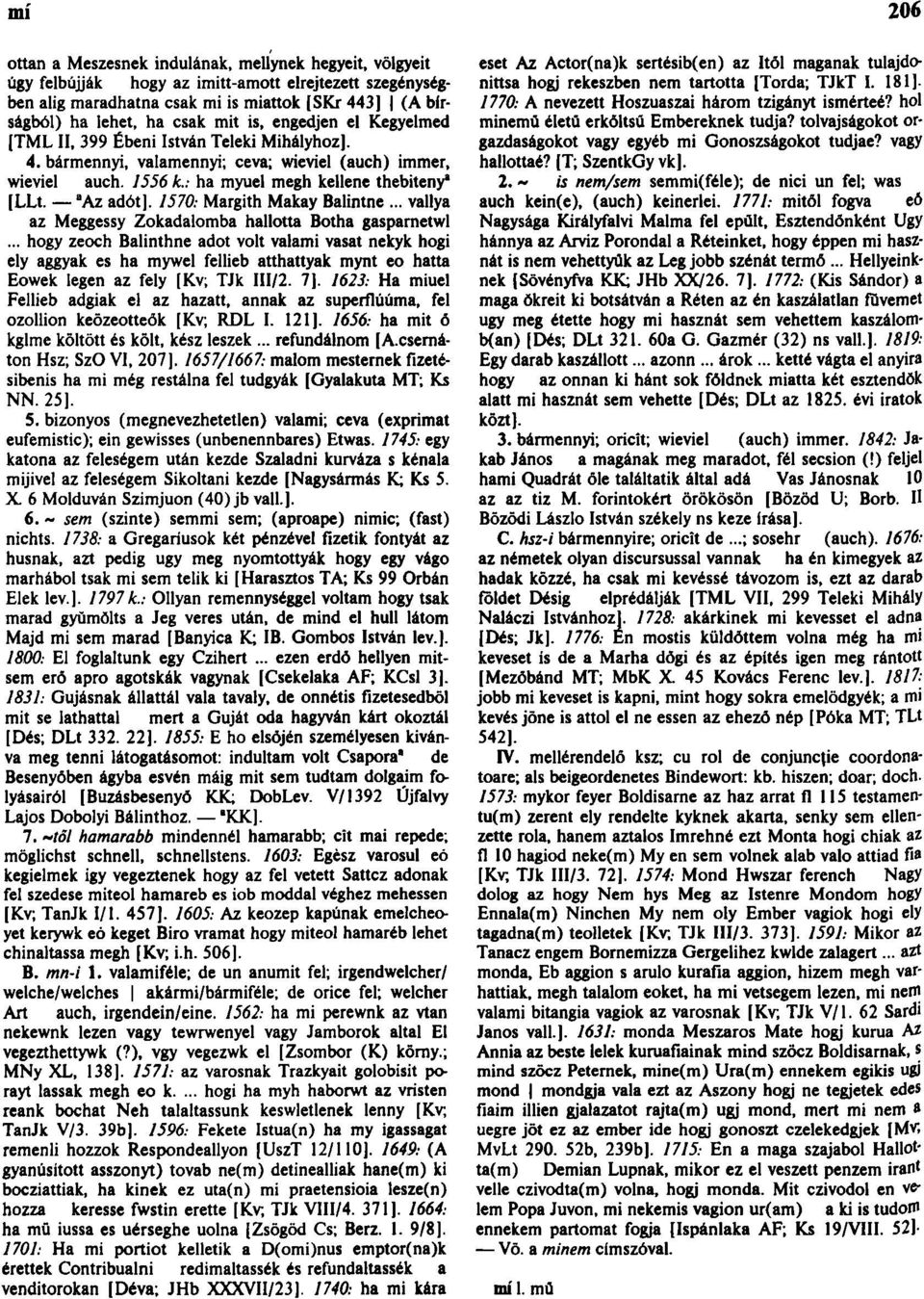 8 Az adót]. 1570: Margith Makay Balintne... vallya az Meggessy Zokadalomba hallotta Botha gasparnetwl.