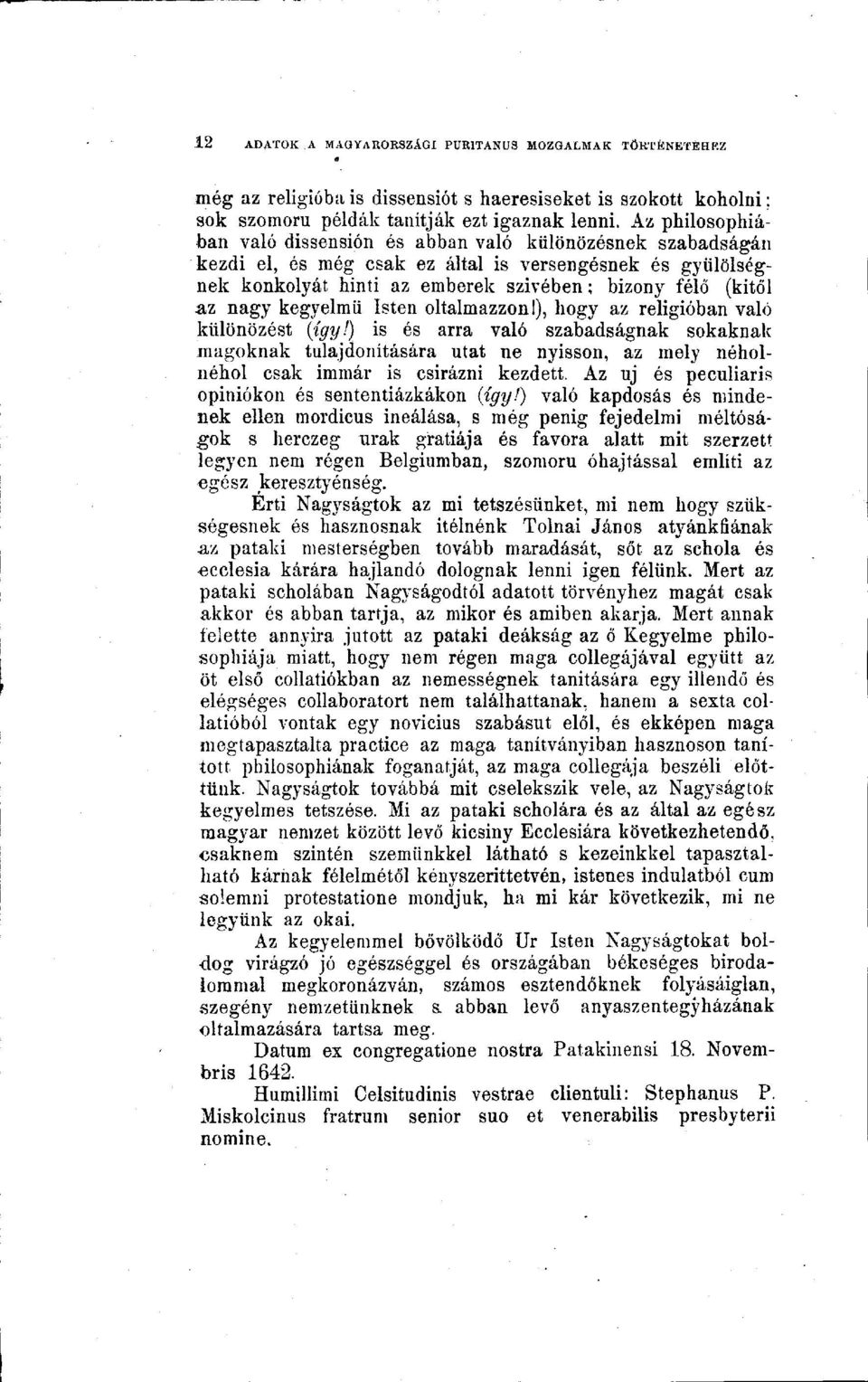 nagy kegyelmű Isten oltalmazzoni), hogy az religióban való különözést (így!