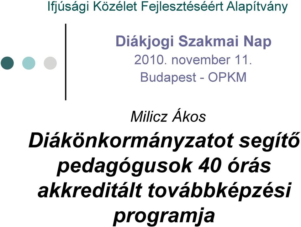 Budapest - OPKM Milicz Ákos Diákönkormányzatot