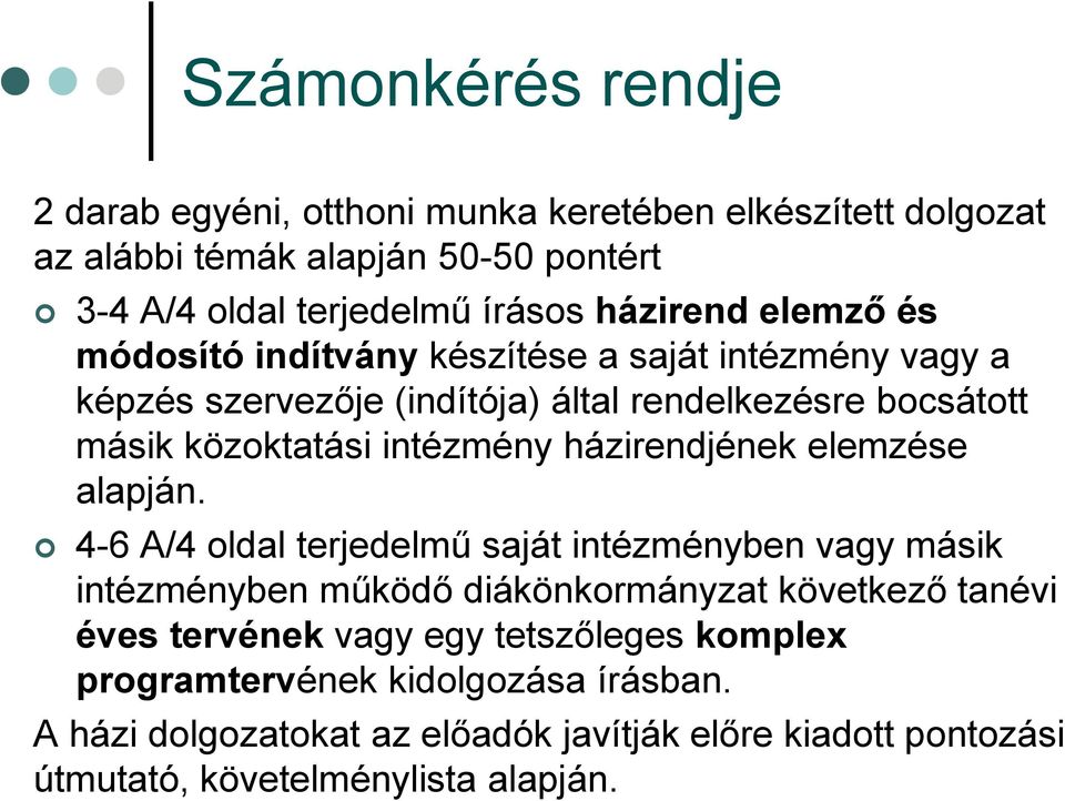 intézmény házirendjének elemzése alapján.