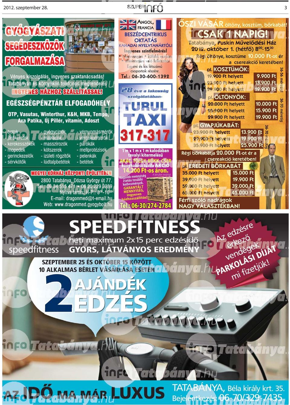 ((hétfő) hétf hé étf tfő fő) ő) 80000-15 153300 01. október Régi R Ré é égi gi ö gi öltön, llttö ön n kosztüme 10.000 Ft-ot ér a csereakció keretében! l.. Ö l ÖLTÖNYÖK: LTÖNYÖK: 0.000 0 0.0.0 Ft 500 5 5 9 Ft 9 9 9 Ft 10.