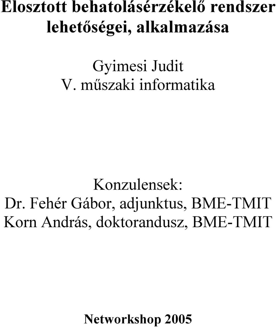 műszaki informatika Konzulensek: Dr.