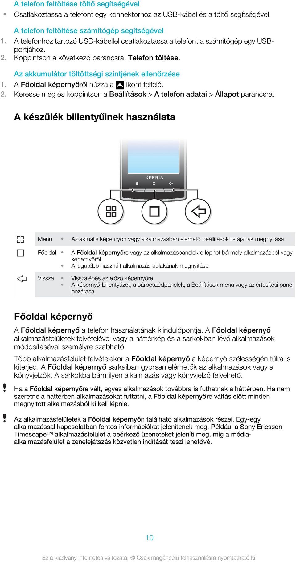 Keresse meg és koppintson a Beállítások > A telefon adatai > Állapot parancsra.