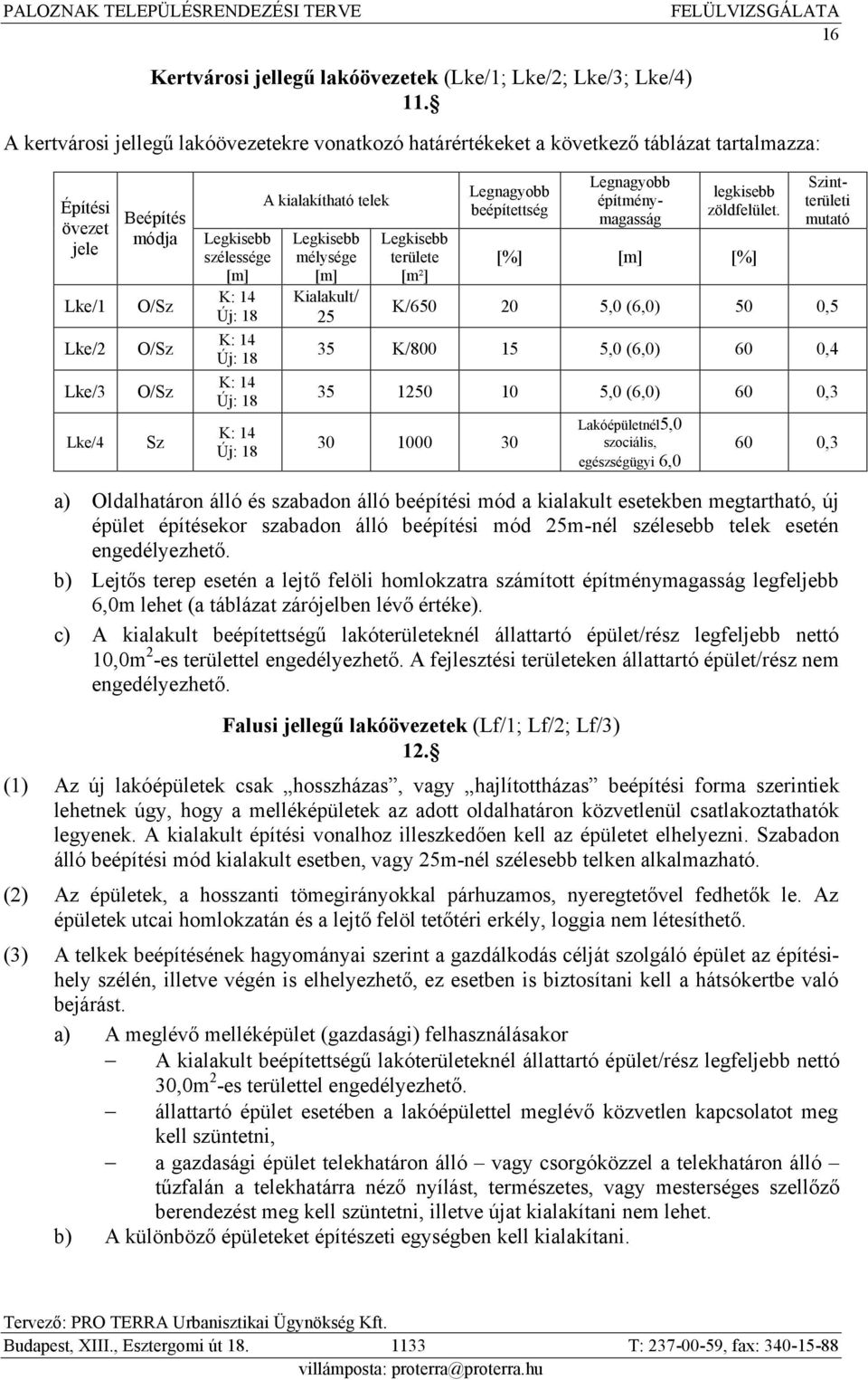 kialakítható t l k mélység 厧m 厧 ialakult/ 25 t ül t 厧m 厧 厧 gnagyobb b épít ttség l öldf lül t.