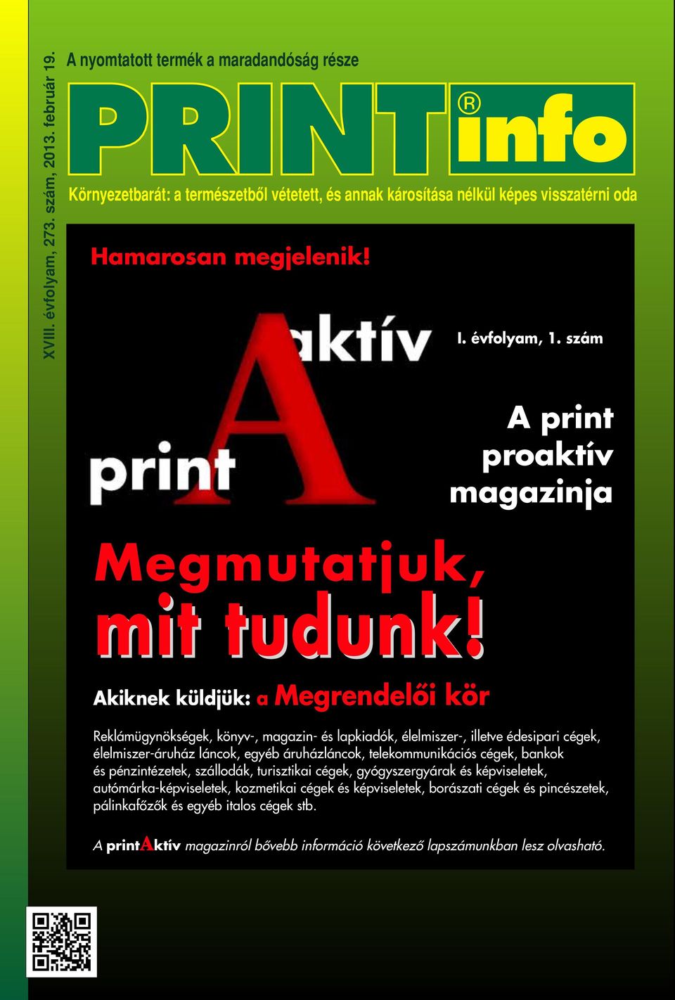 szám A print proaktív magazinja Megmutatjuk, mit tudunk!