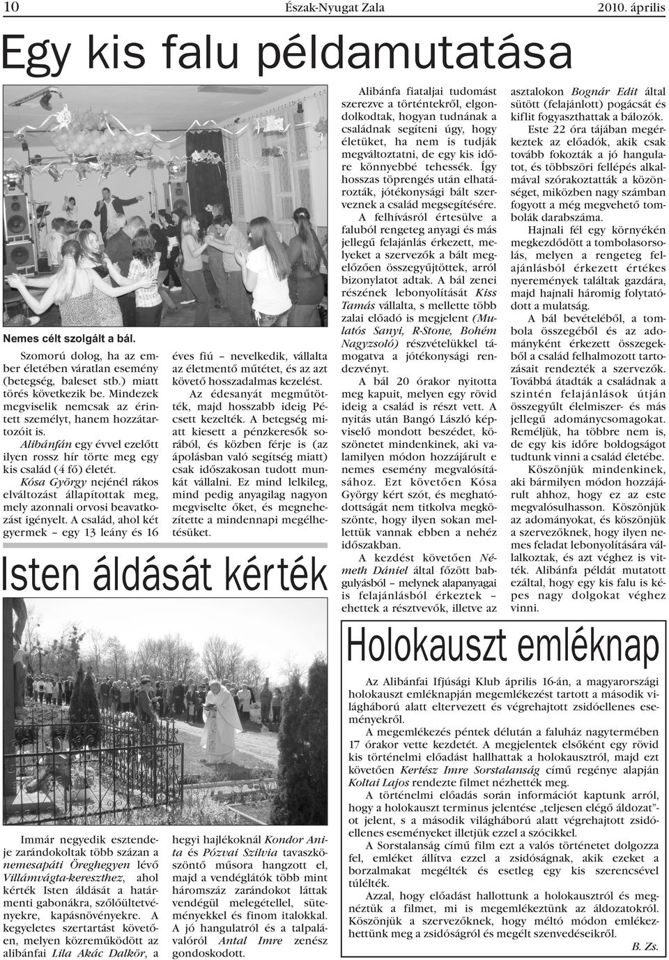 Kósa György nejénél rákos elváltozást állapítottak meg, mely azonnali orvosi beavatkozást igényelt.