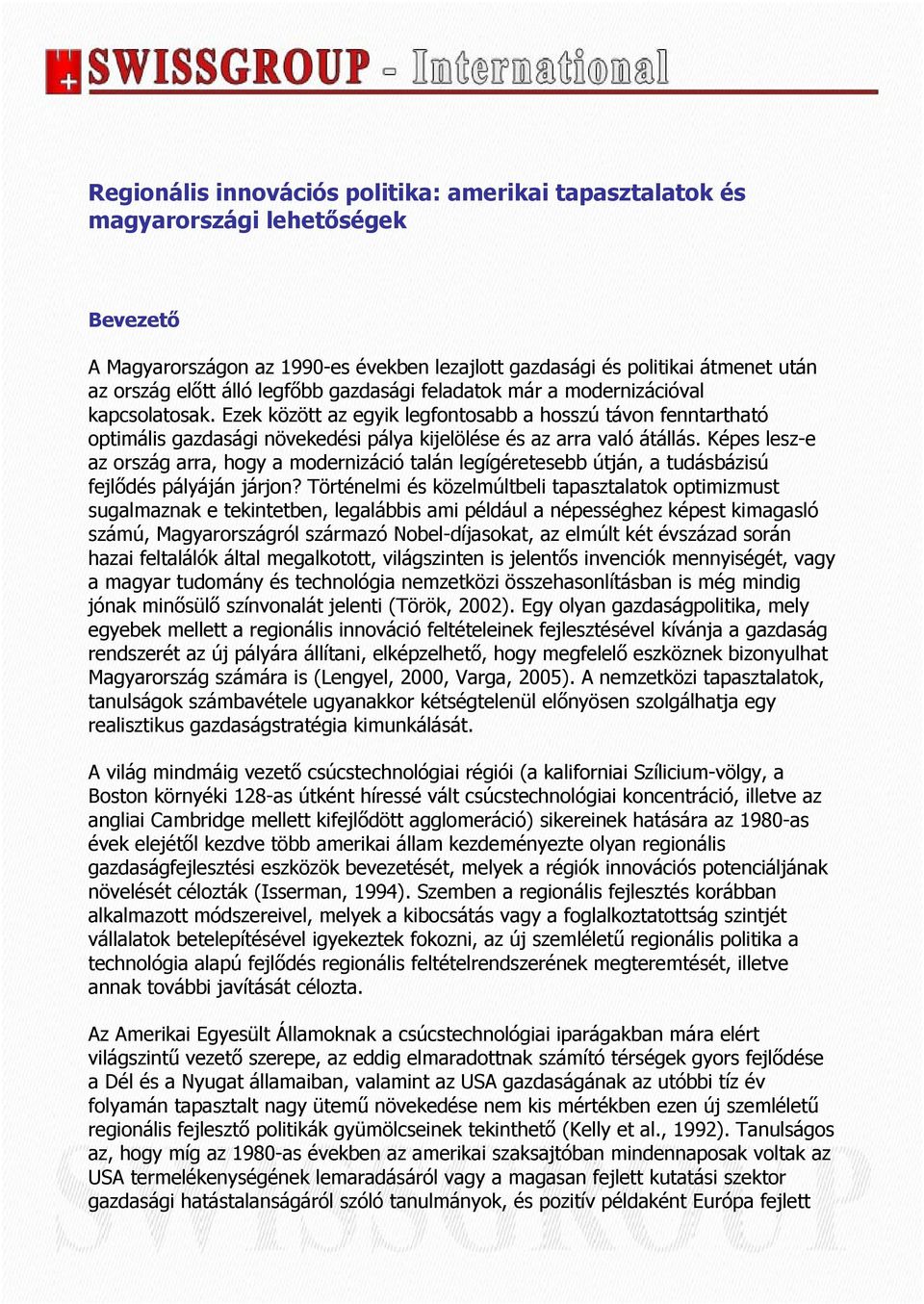 Képes lesz-e az ország arra, hogy a modernizáció talán legígéretesebb útján, a tudásbázisú fejlődés pályáján járjon?