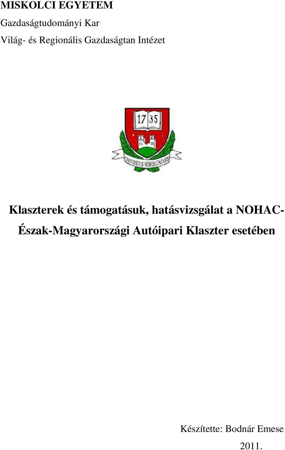 támogatásuk, hatásvizsgálat a NOHAC-
