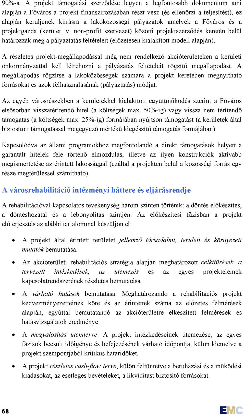 lakóközösségi pályázatok amelyek a Főváros és a projektgazda (kerület, v.