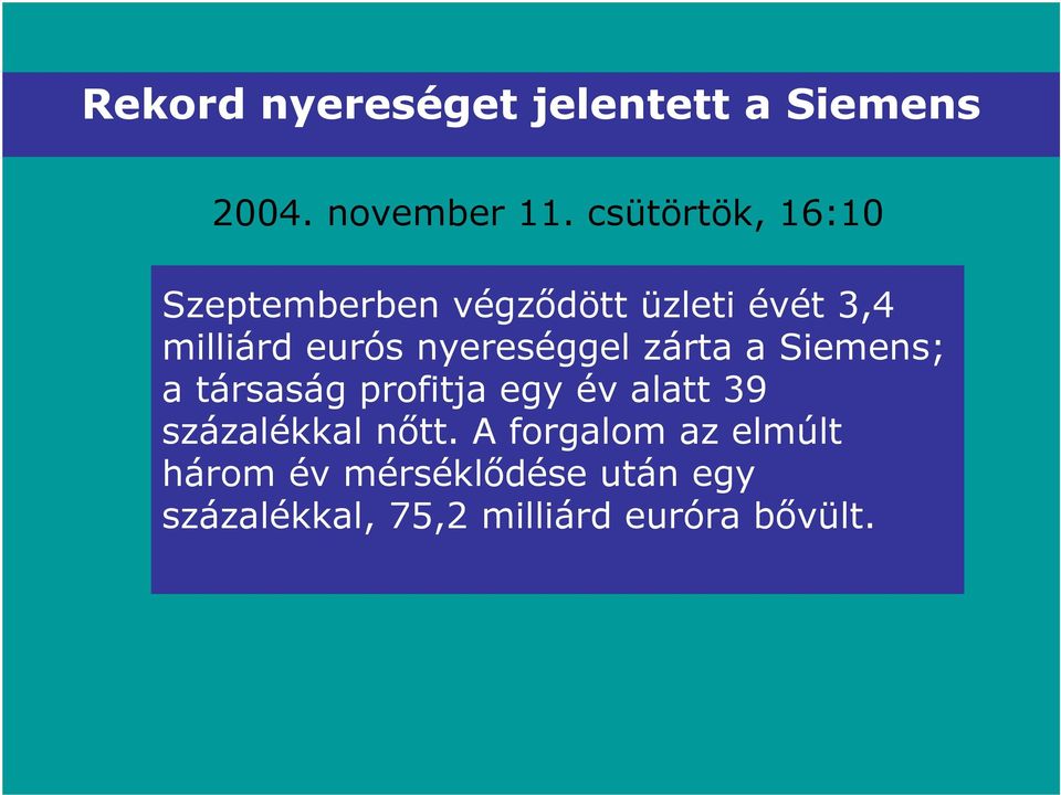 nyereséggel zárta a Siemens; a társaság profitja egy év alatt 39 százalékkal