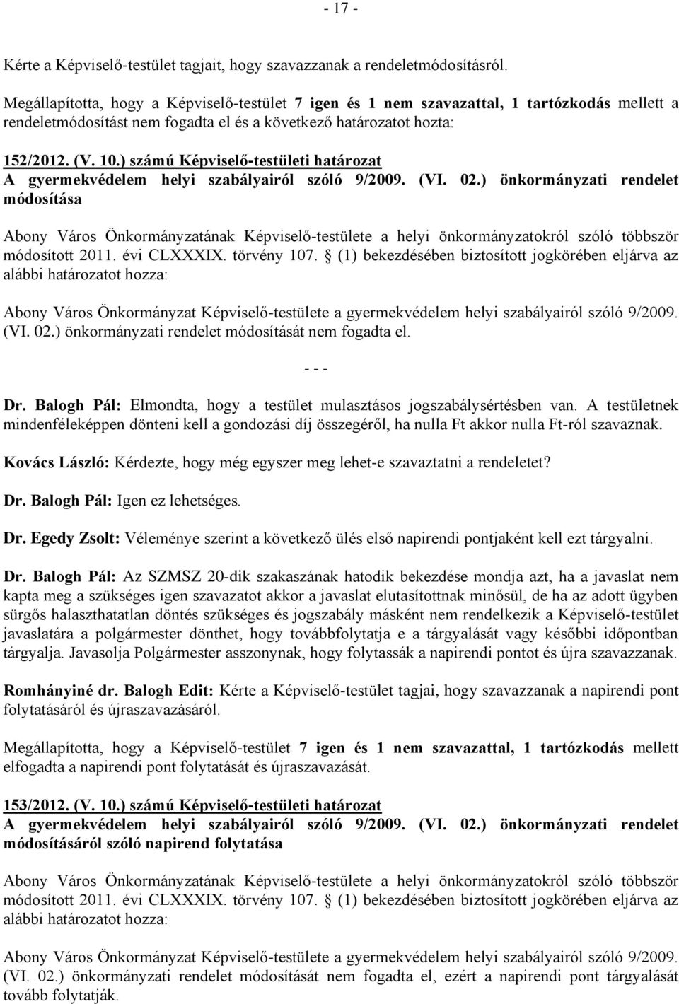 ) számú Képviselő-testületi határozat A gyermekvédelem helyi szabályairól szóló 9/2009. (VI. 02.