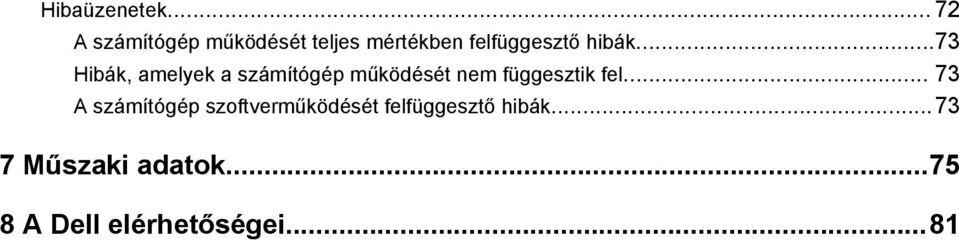 ..73 Hibák, amelyek a számítógép működését nem függesztik fel.