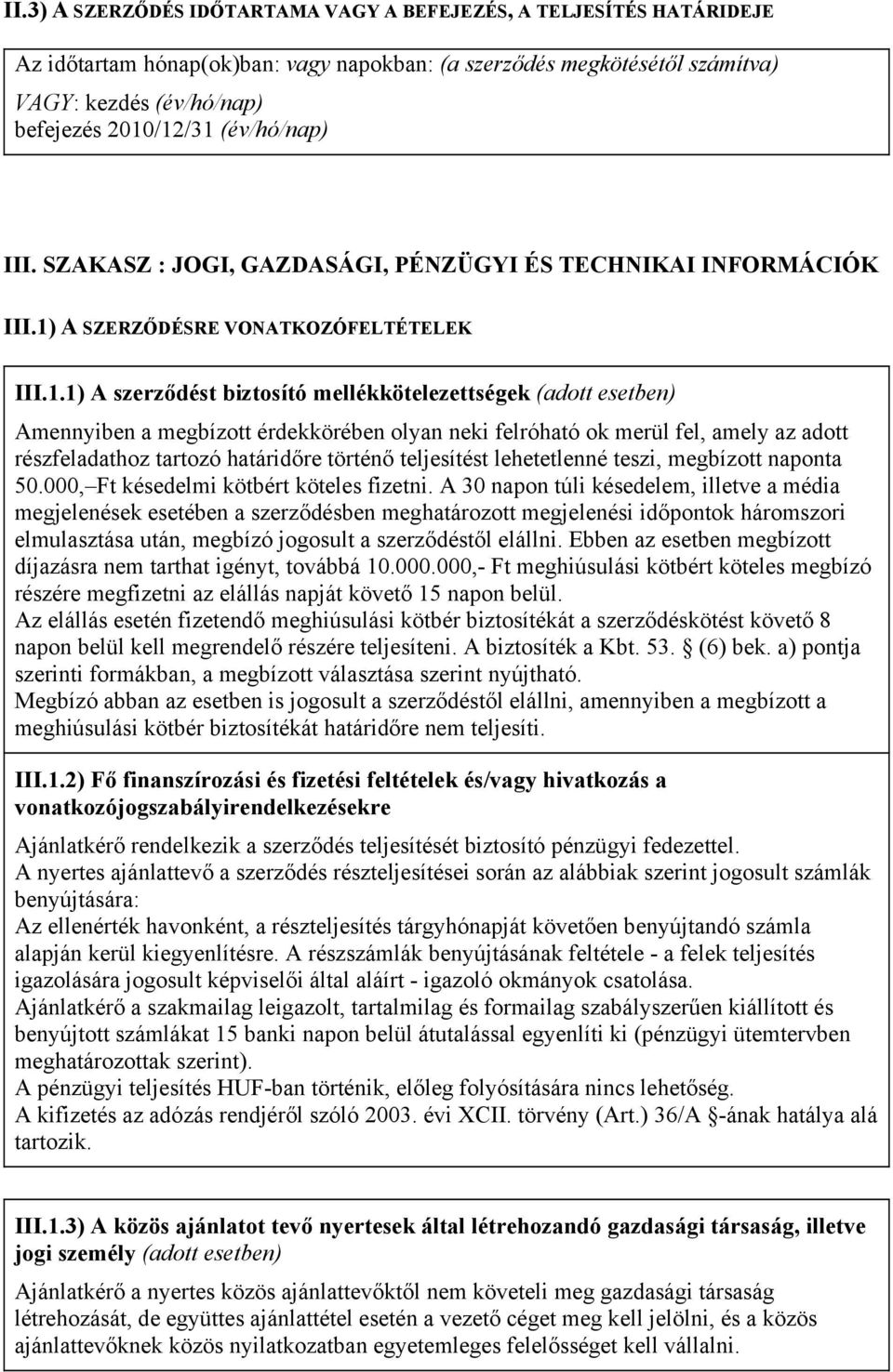 A SZERZŐDÉSRE VONATKOZÓFELTÉTELEK III.1.