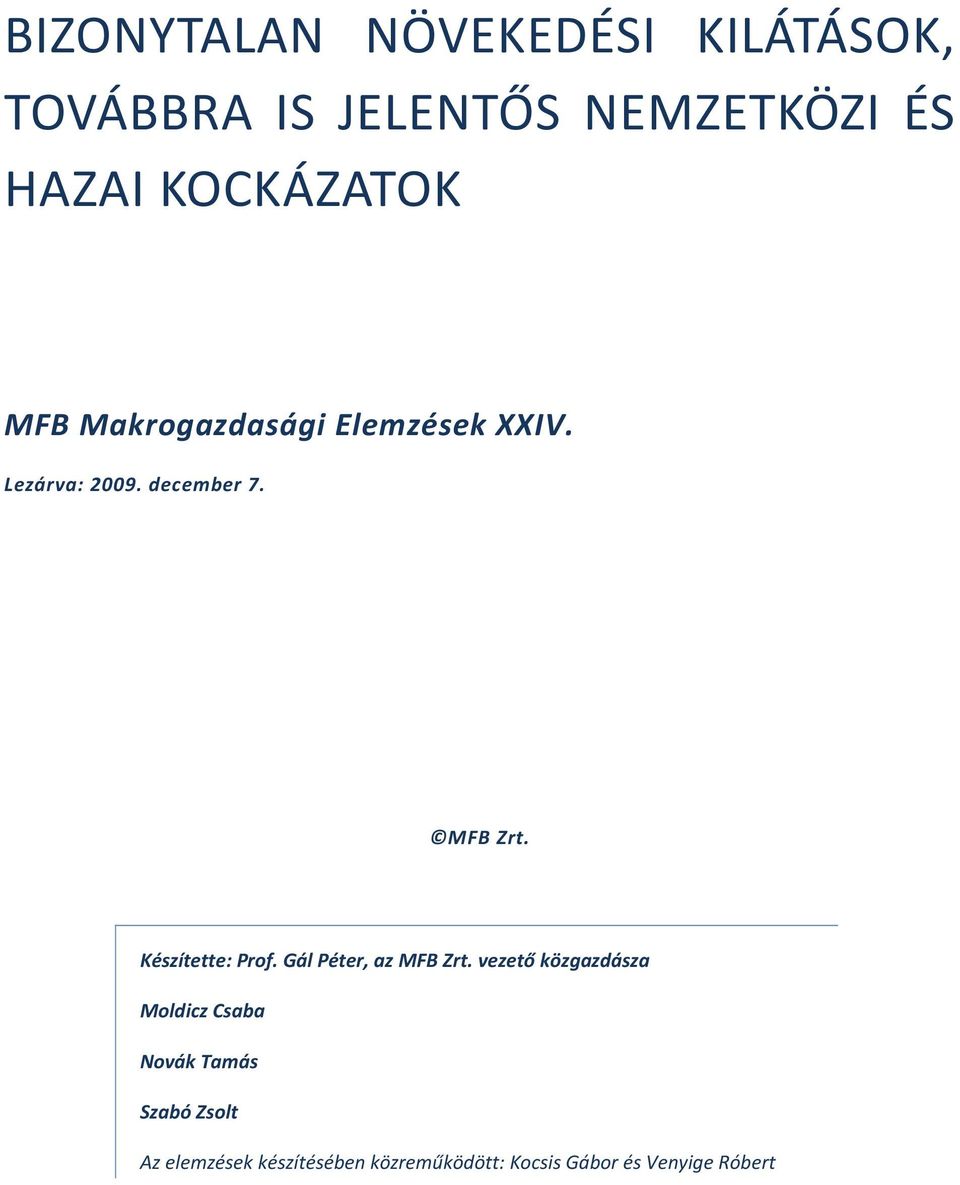 Készítette: Prof. Gál Péter, az MFB Zrt.