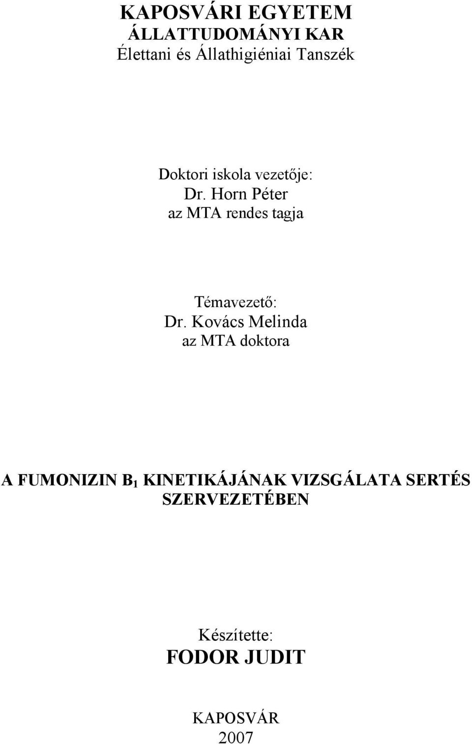 Horn Péter az MTA rendes tagja Témavezető: Dr.