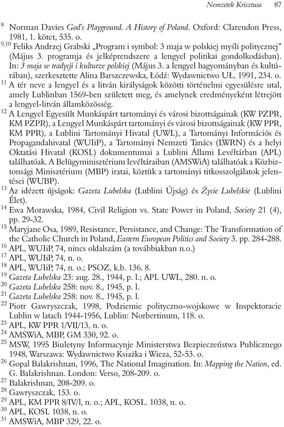 a lengyel hagyományban és kultúrában), szerkesztette Alina Barszczewska, ódÿ: Wydawnictwo U, 1991, 234. o.