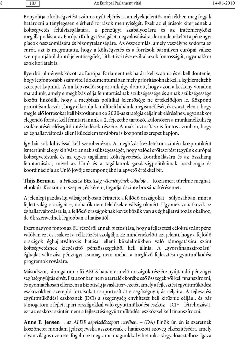 piacok összeomlására és bizonytalanságára.