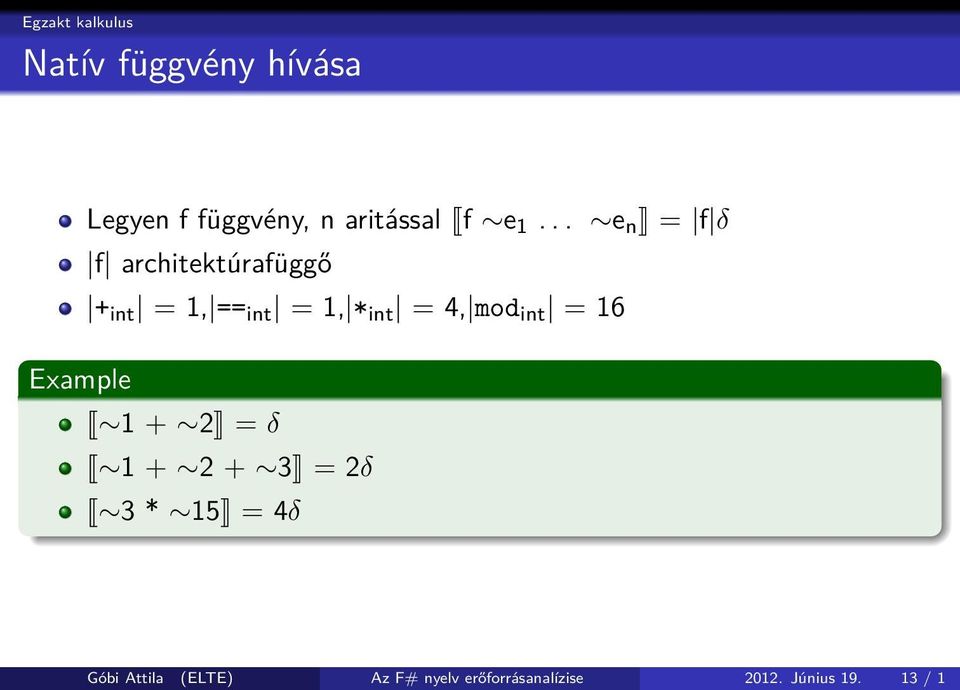 .. e n = f δ f architektúrafüggő + int = 1, == int = 1, * int = 4,