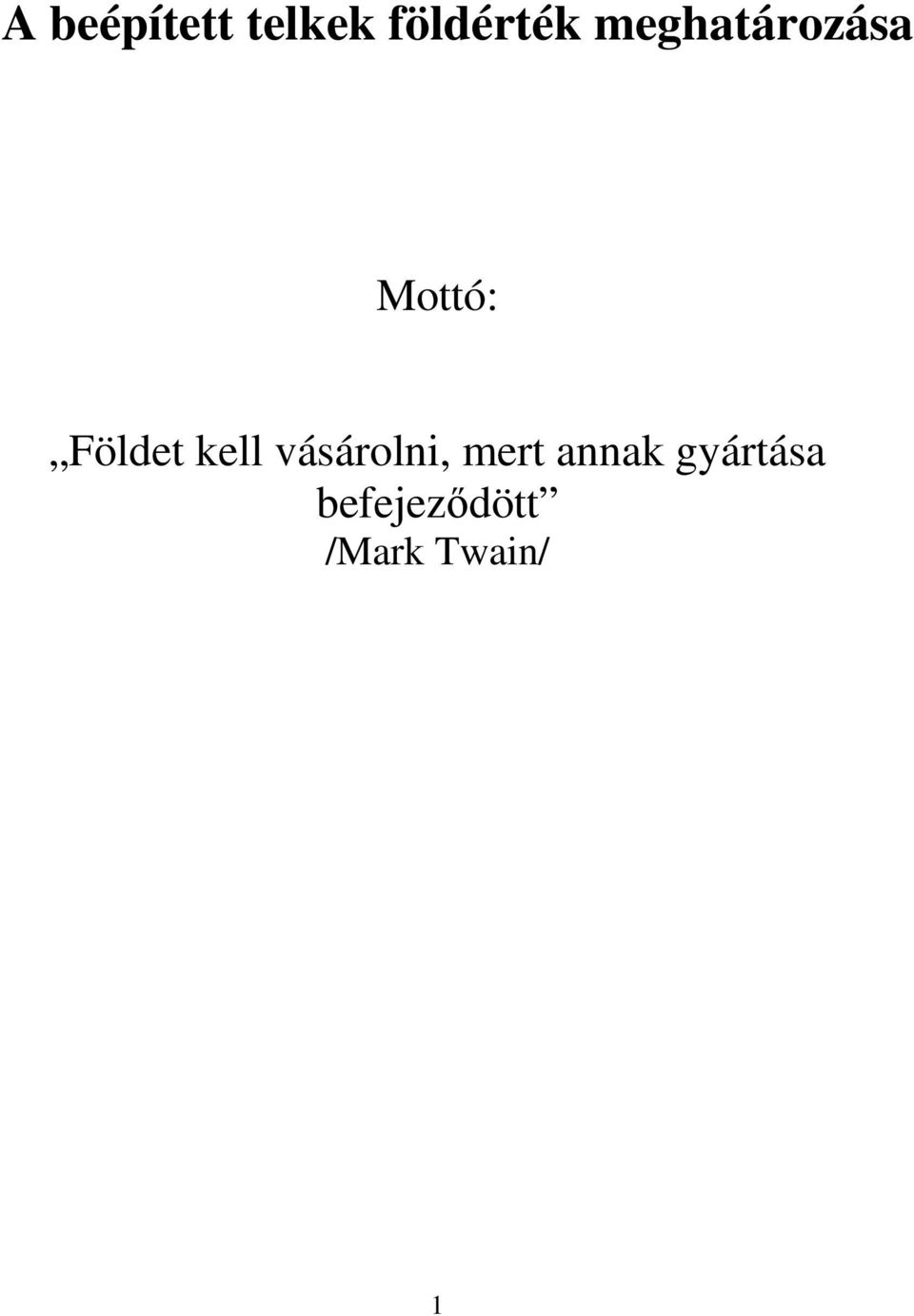 kell vásárolni, mert annak