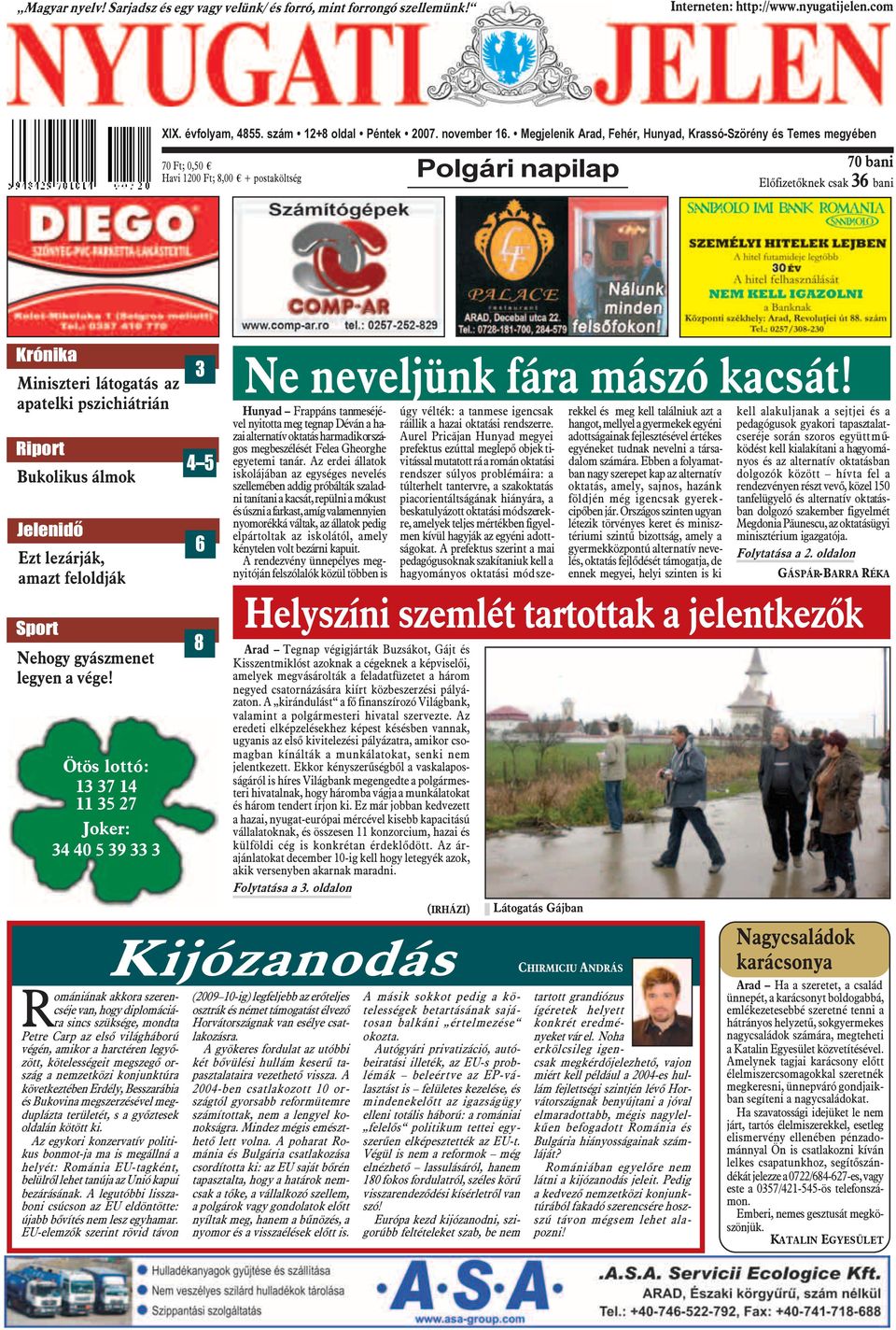 apatelki pszichiátrián Riport Bukolikus álmok Jelenidõ Ezt lezárják, amazt feloldják Sport Nehogy gyászmenet legyen a vége!