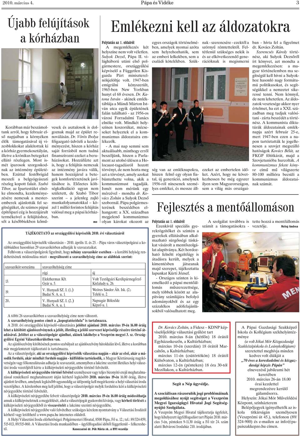 világháború utáni elsõ polgármestere, országgyûlési képviselõ a Független Kisgazda Párt miniszterelnökjelöltje volt. 1947-ben emigrálni kényszerült, 1965-ben New Yorkban hunyt el 68 évesen. Dr.