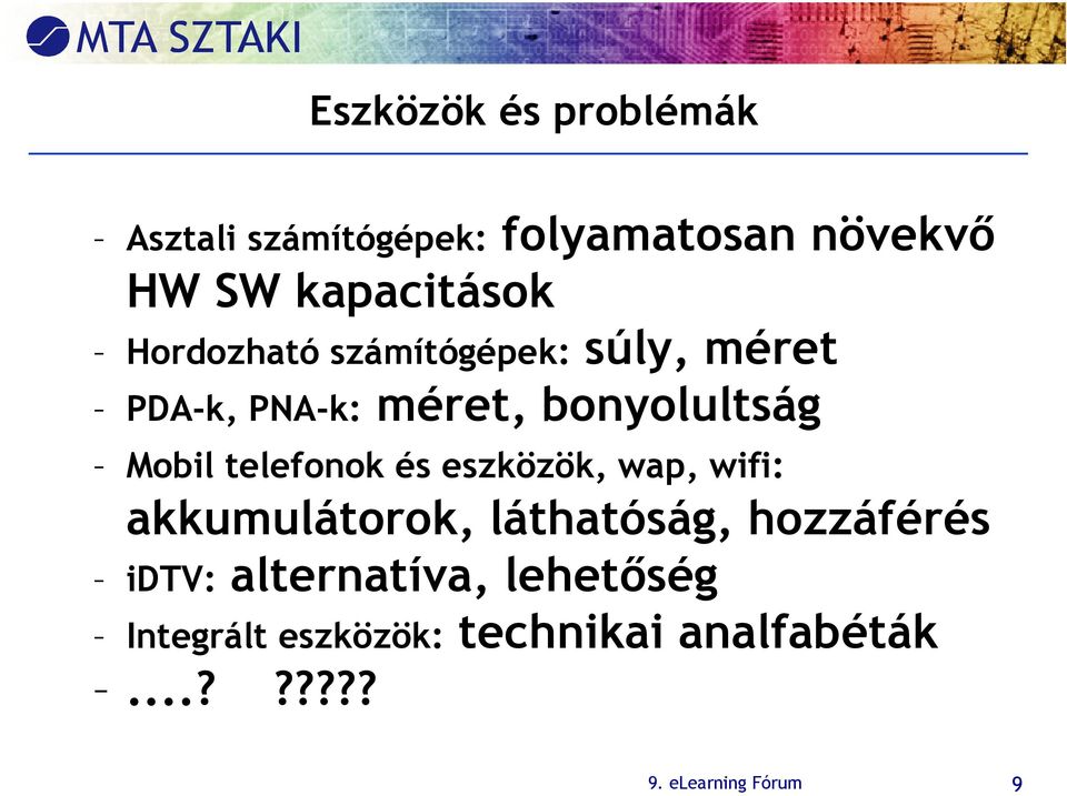 telefonok és eszközök, wap, wifi: akkumulátorok, láthatóság, hozzáférés idtv: