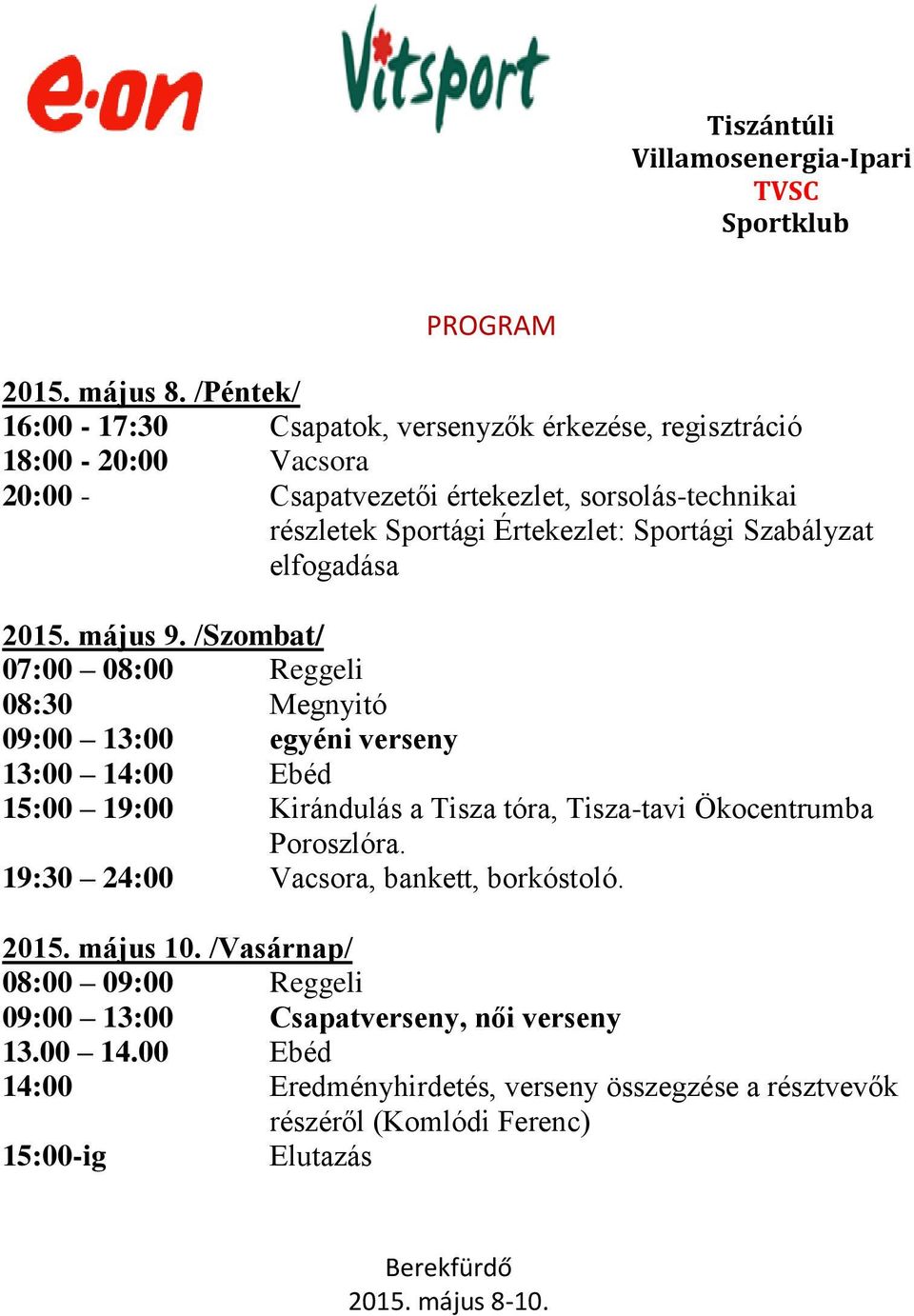Értekezlet: Sportági Szabályzat elfogadása 2015. május 9.