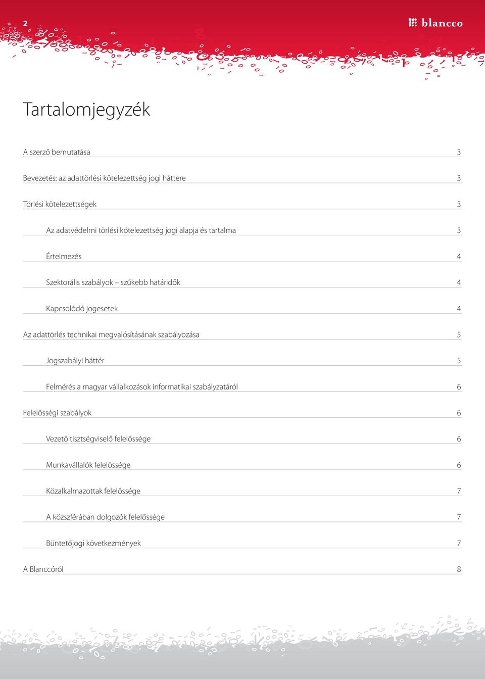 megvalósításának szabályozása 5 Jogszabályi háttér 5 Felmérés a magyar vállalkozások informatikai szabályzatáról 6 Felelősségi szabályok 6 Vezető