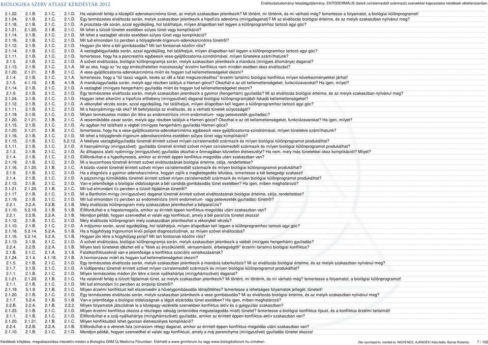 Mi az elváltozás biológiai értelme, és az melyik szakaszban nyilvánul meg? 2.1.18. 2.1.B. 2.1.C. 2.1.D.