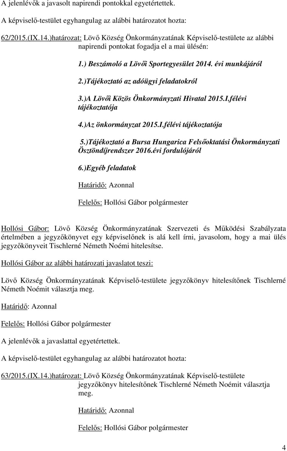 )Tájékoztató a Bursa Hungarica Felsőoktatási Önkormányzati Ösztöndíjrendszer 2016.évi fordulójáról 6.