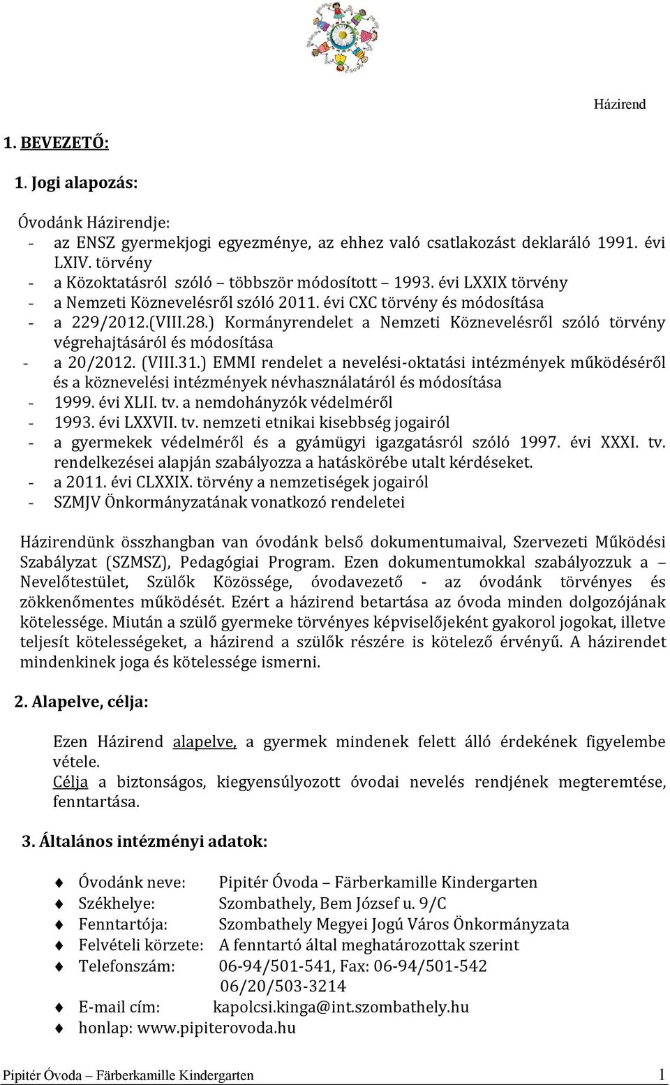 ) Kormányrendelet a Nemzeti Köznevelésről szóló törvény végrehajtásáról és módosítása - a 20/2012. (VIII.31.