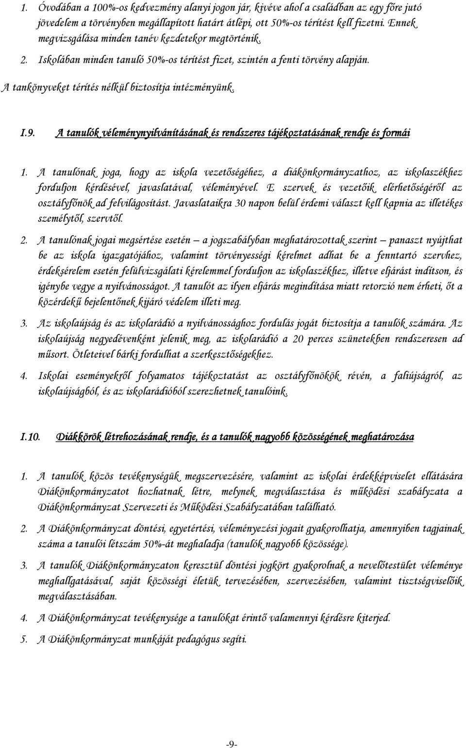 A tanulók véleménynyilvánításának és rendszeres tájékoztatásának ásának rendje és formái 1.