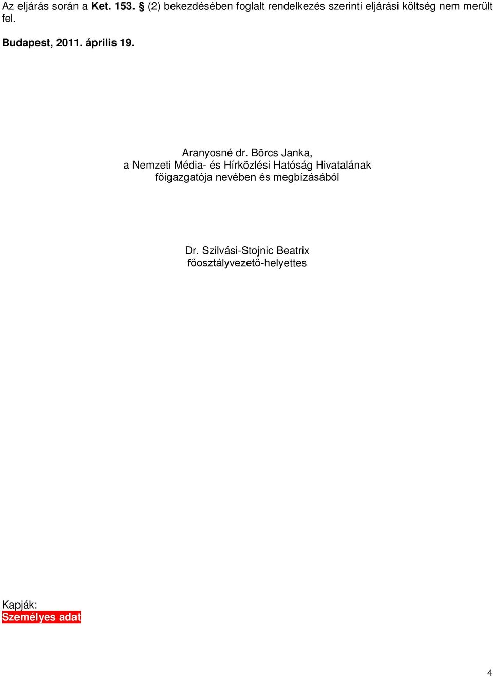 Budapest, 2011. április 19. Aranyosné dr.