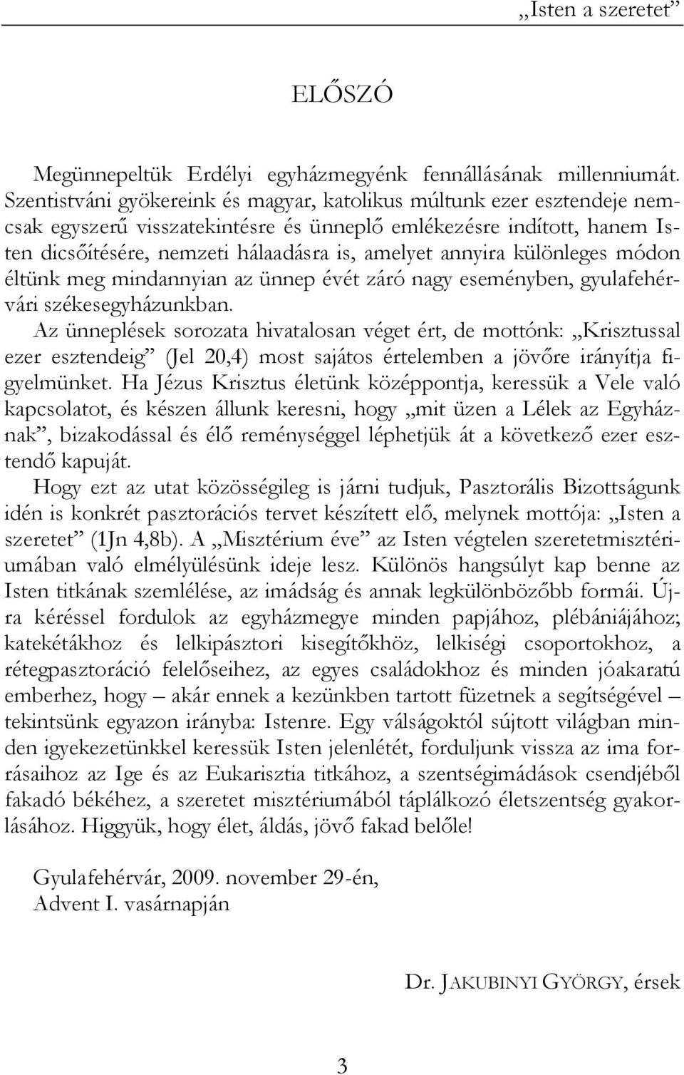 annyira különleges módon éltünk meg mindannyian az ünnep évét záró nagy eseményben, gyulafehérvári székesegyházunkban.