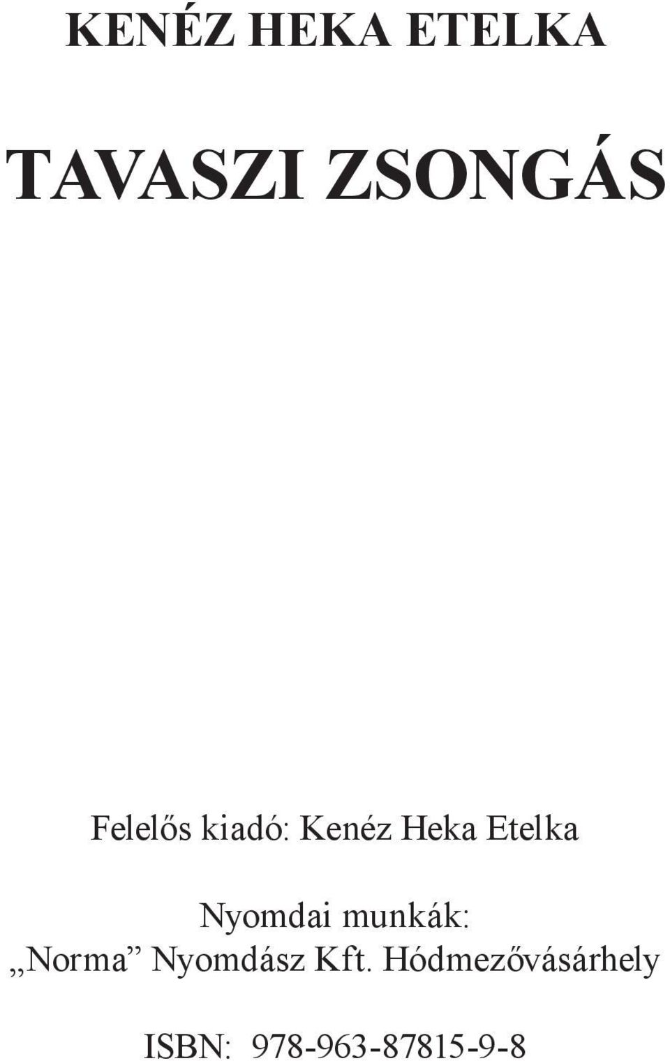 Nyomdai munkák: Norma Nyomdász Kft.
