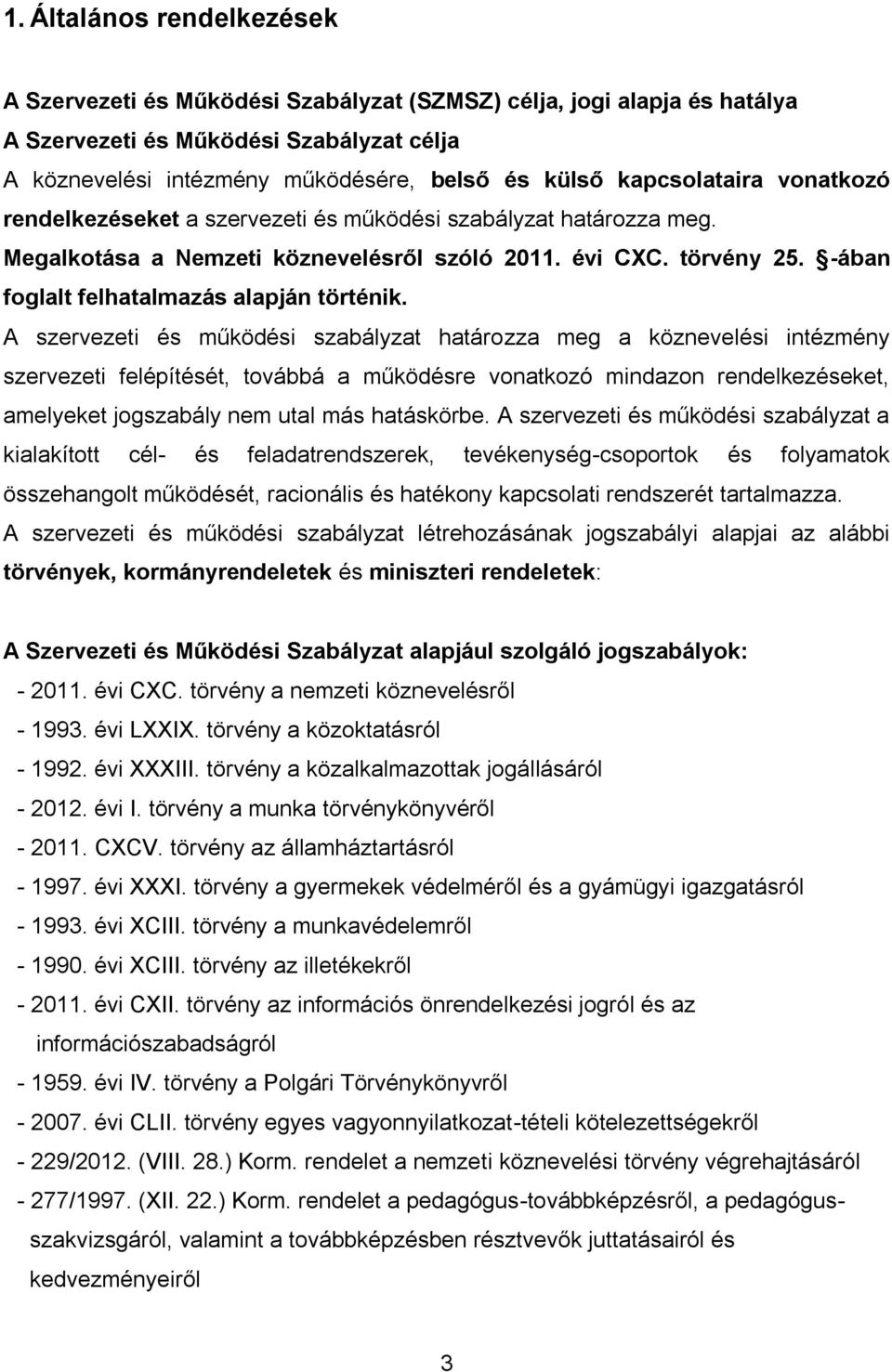 -ában foglalt felhatalmazás alapján történik.