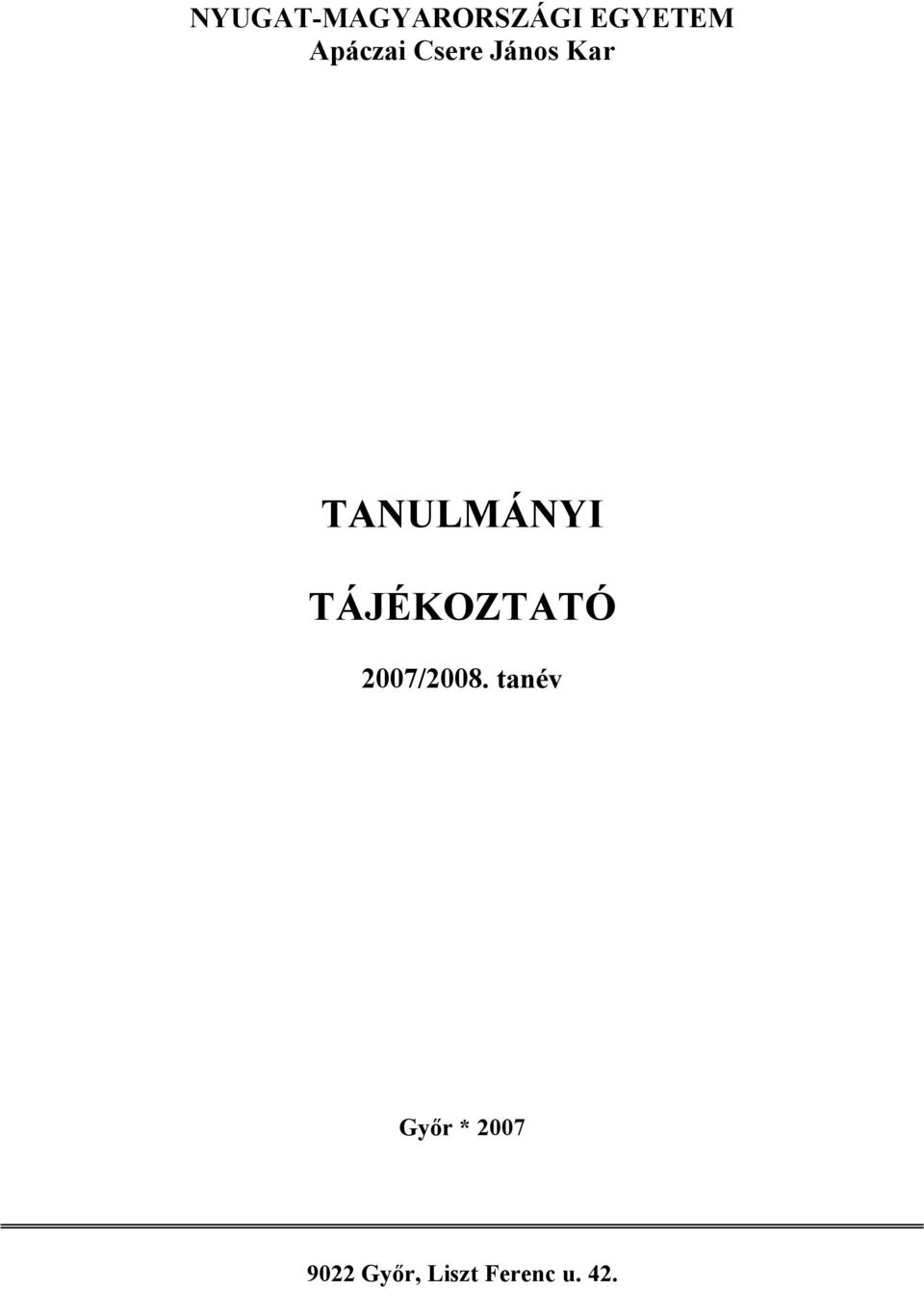 TANULMÁNYI TÁJÉKOZTATÓ 2007/2008.