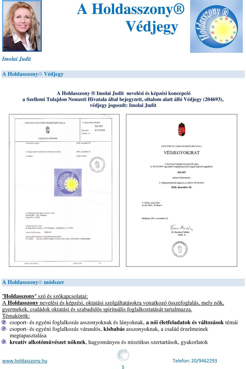 mely nők, gyermekek, családok oktatási és szabadidős spirituális foglalkoztatását tartalmazza.