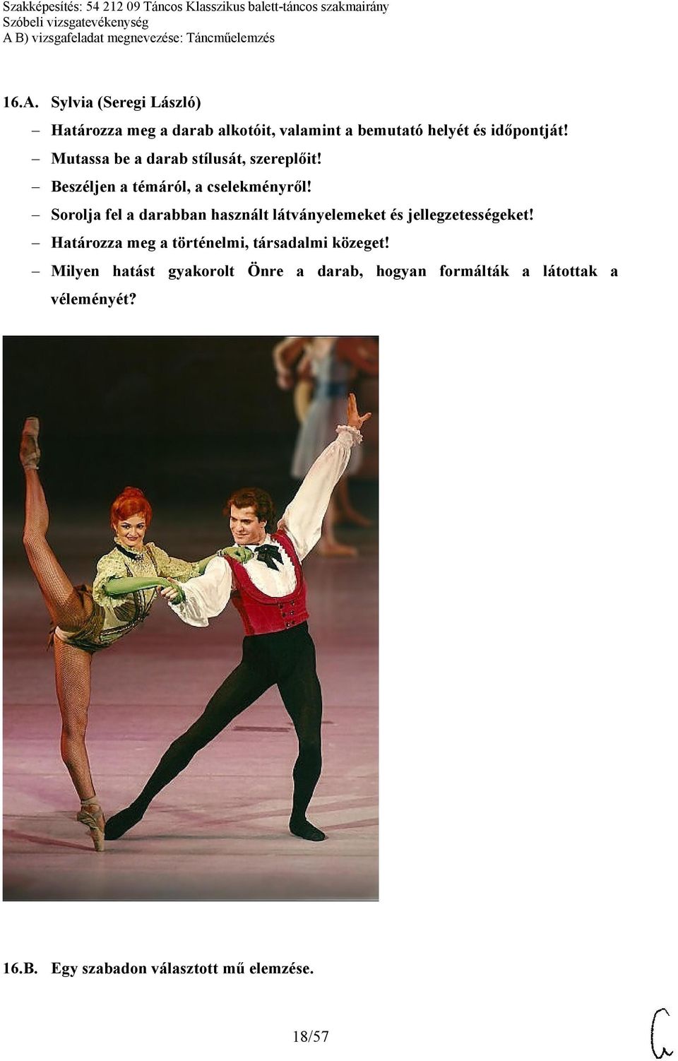 B. Egy szabadon