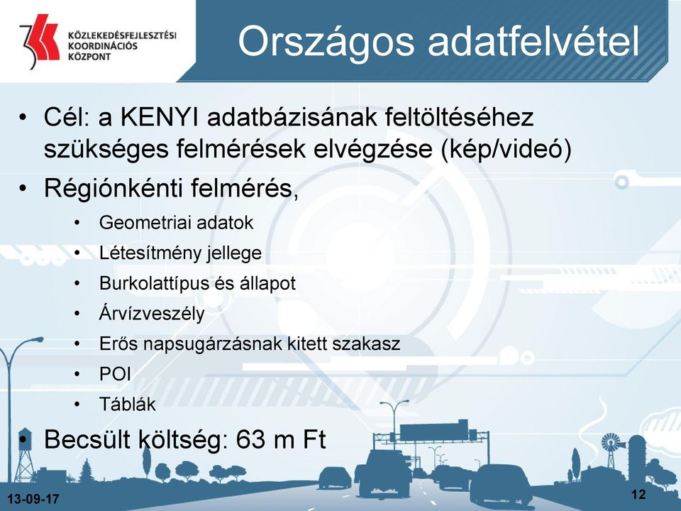 Geometriai adatok Létesítmény jellege Burkolattípus és állapot