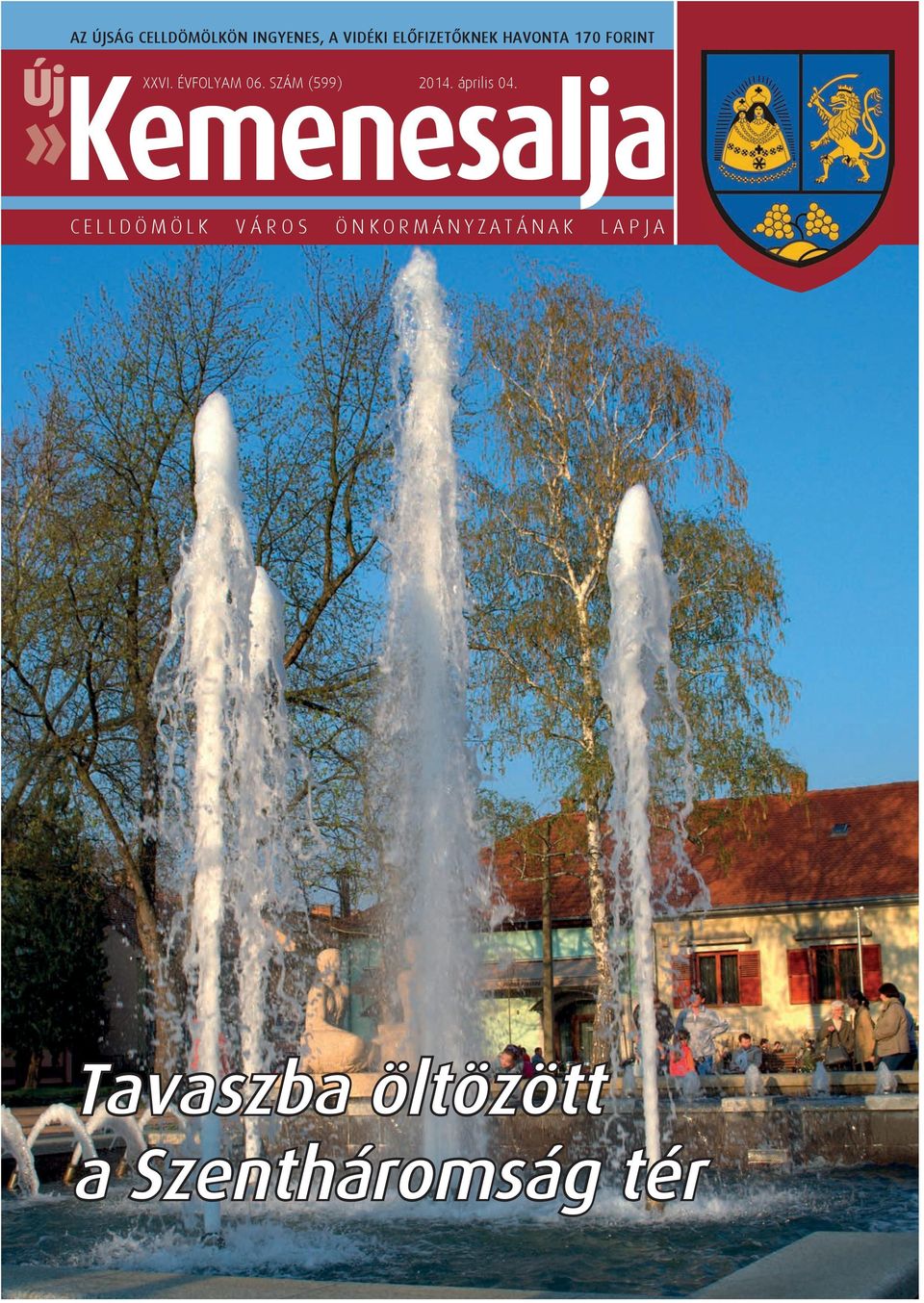 ÉVFOLYAM 06. SZÁM (599) 2014. április 04.