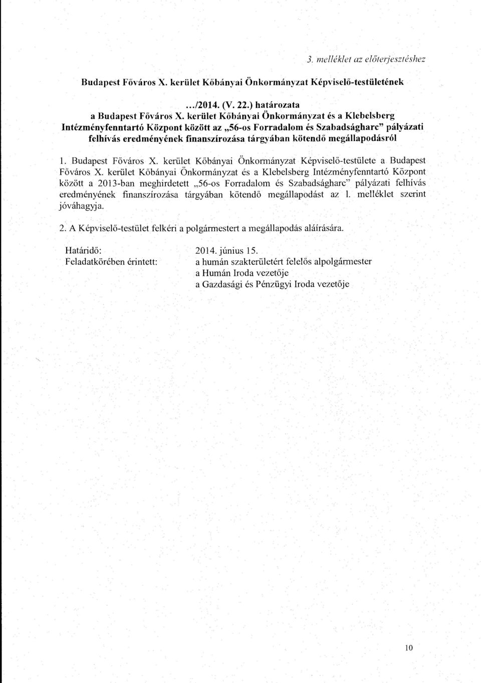 megallapodasrol 1. Budapest Fovaros X. keriilet Kobanyai Onkormanyzat Kepviselo-testiilete a Budapest Fovaros X.