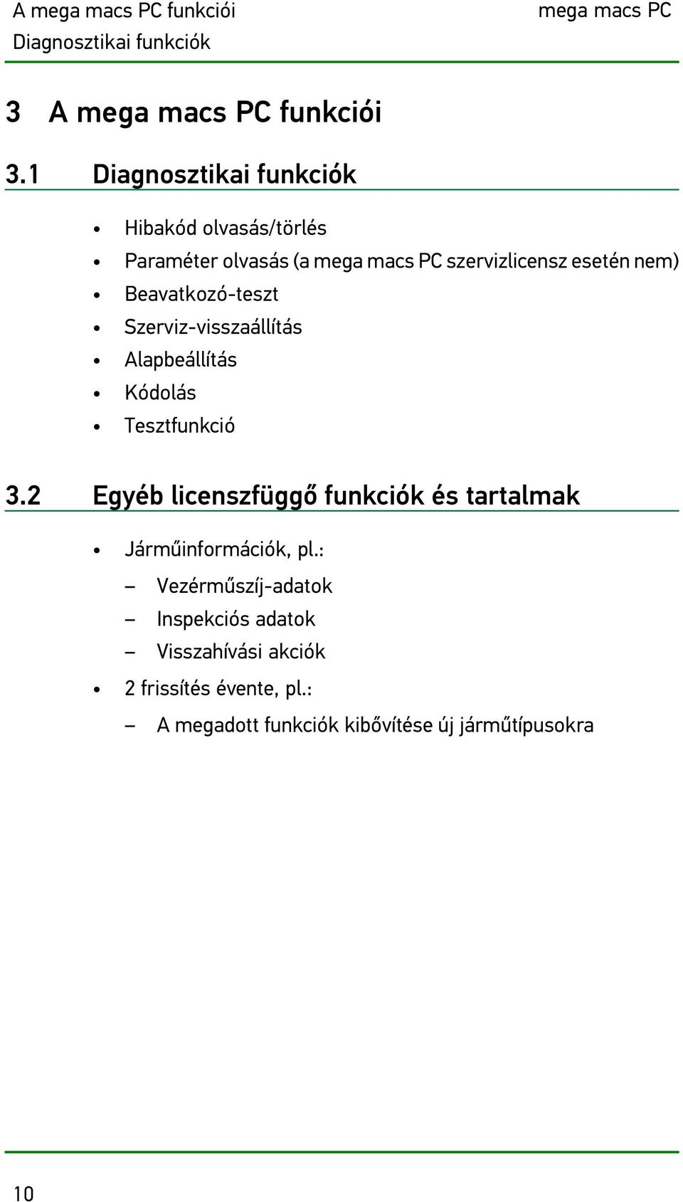 Beavatkozó-teszt Szerviz-visszaállítás Alapbeállítás Kódolás Tesztfunkció 3.